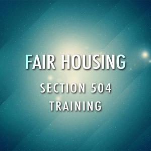 A graphic with a greenish-blue gradient background and light diagonal lines. The text in the center reads "Fair Housing" in large letters, and below it "Section 504 Training" in smaller letters. The background features faint glowing spots and a subtle starry effect.